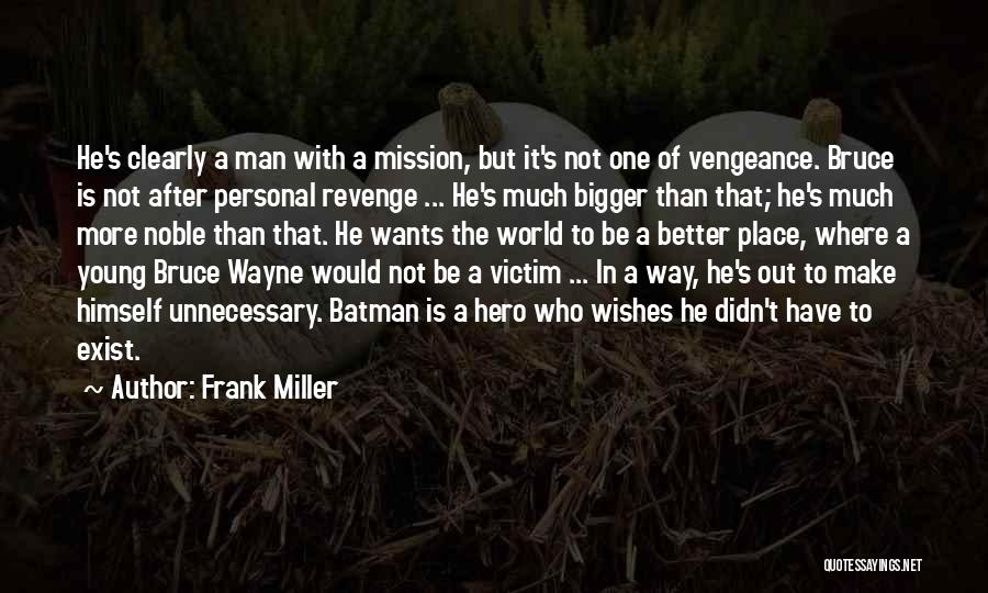 Better Place To Be Quotes By Frank Miller