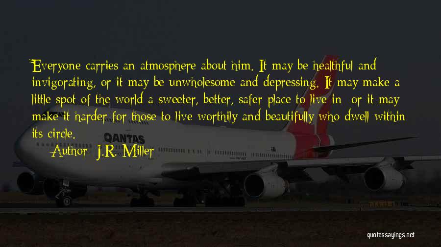Better Place To Be Quotes By J.R. Miller