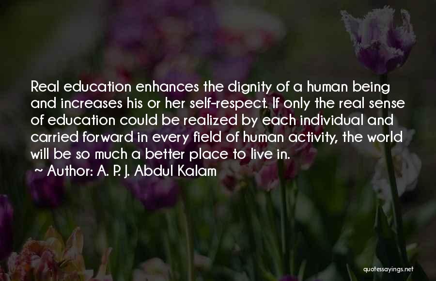 Better Place To Live Quotes By A. P. J. Abdul Kalam