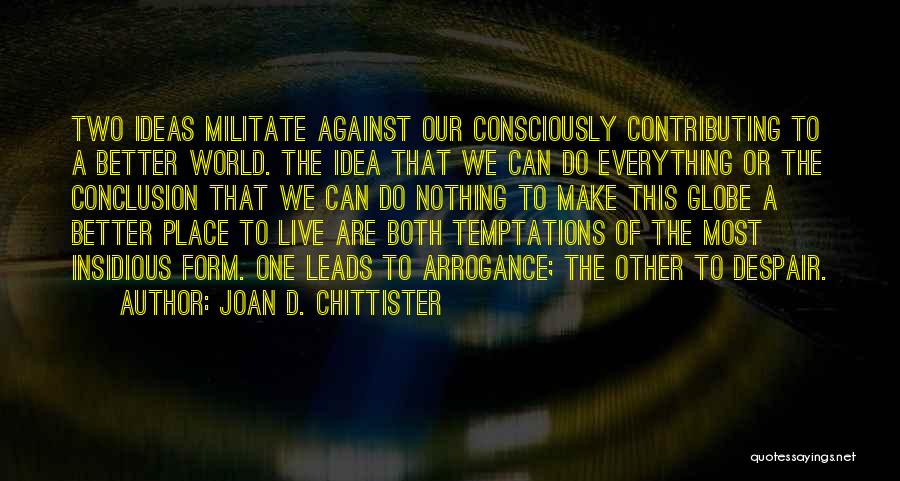 Better Place To Live Quotes By Joan D. Chittister