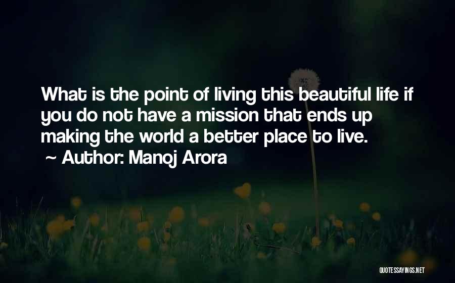 Better Place To Live Quotes By Manoj Arora