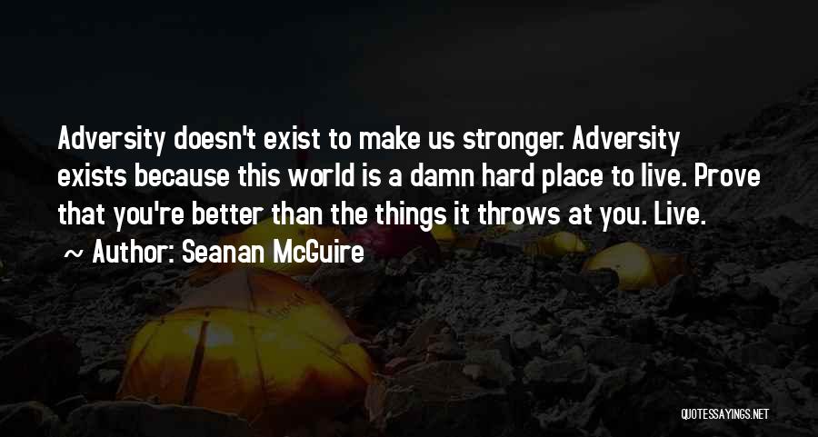 Better Place To Live Quotes By Seanan McGuire