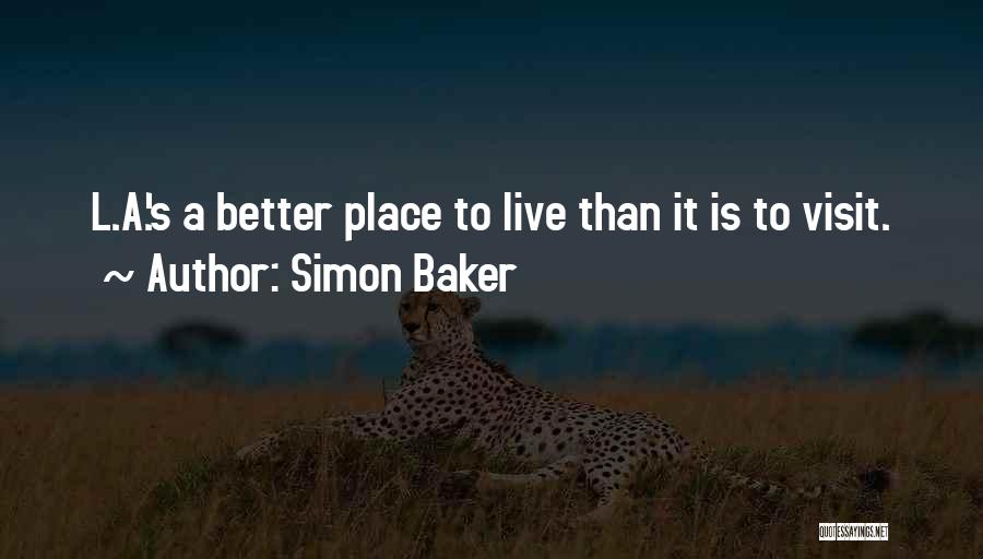 Better Place To Live Quotes By Simon Baker