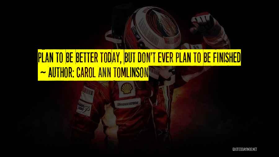 Better Plan Quotes By Carol Ann Tomlinson