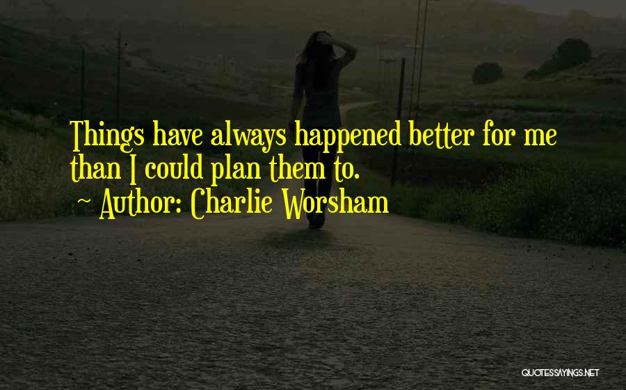 Better Plan Quotes By Charlie Worsham