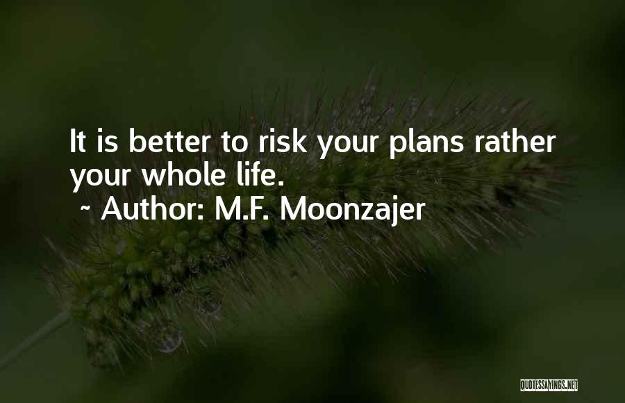 Better Plan Quotes By M.F. Moonzajer