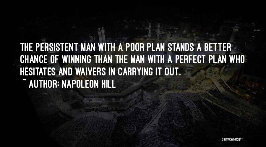 Better Plan Quotes By Napoleon Hill