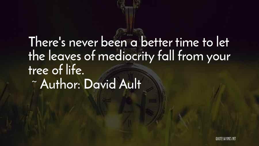 Better Quality Of Life Quotes By David Ault