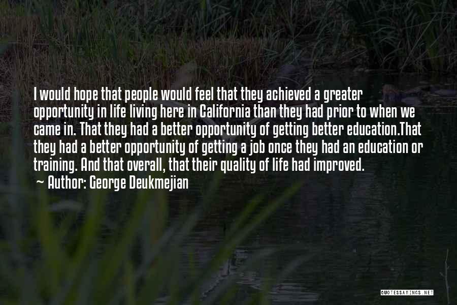 Better Quality Of Life Quotes By George Deukmejian