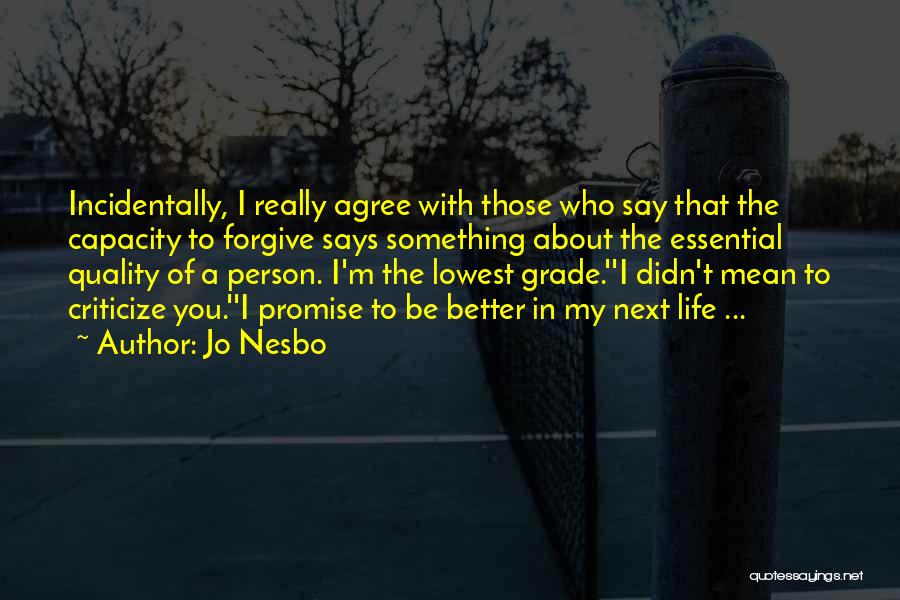 Better Quality Of Life Quotes By Jo Nesbo