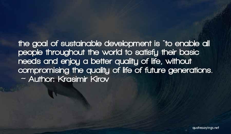 Better Quality Of Life Quotes By Krasimir Kirov