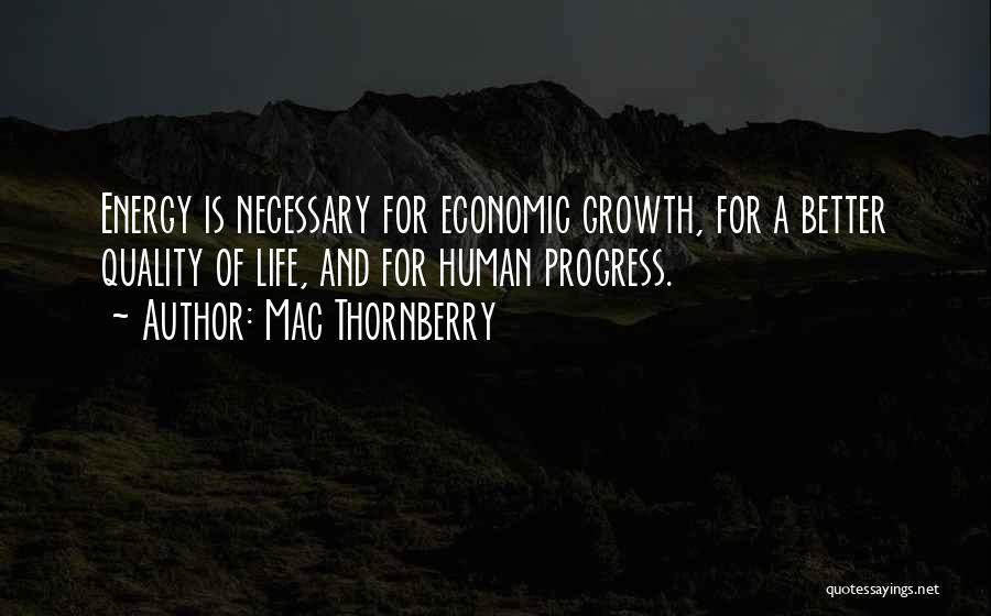 Better Quality Of Life Quotes By Mac Thornberry