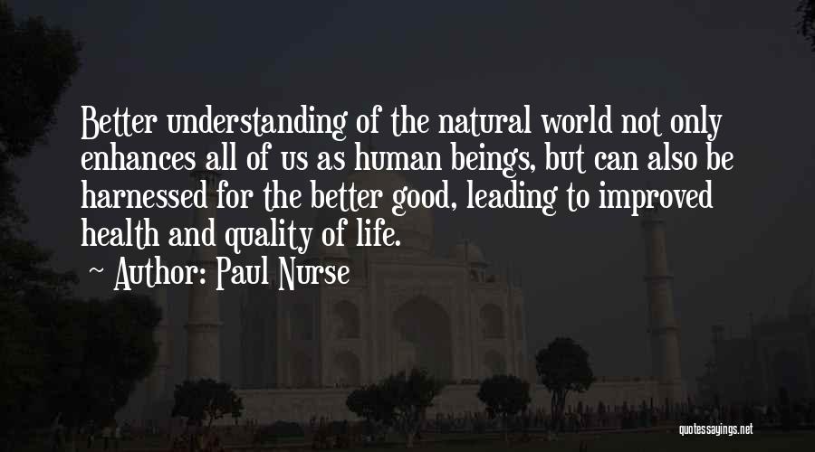 Better Quality Of Life Quotes By Paul Nurse