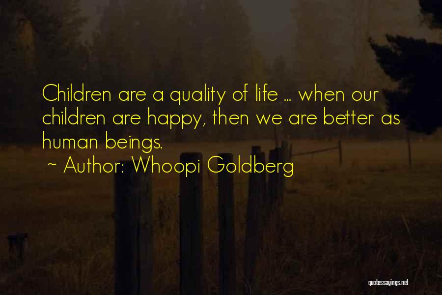 Better Quality Of Life Quotes By Whoopi Goldberg