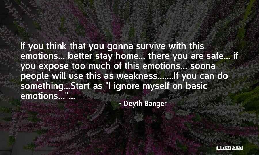 Better Safe Than Sorry Quotes By Deyth Banger Better Safe Than Sorry Quotes By Deyth Banger