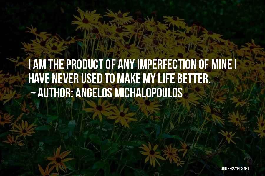 Better Self Quotes By Angelos Michalopoulos