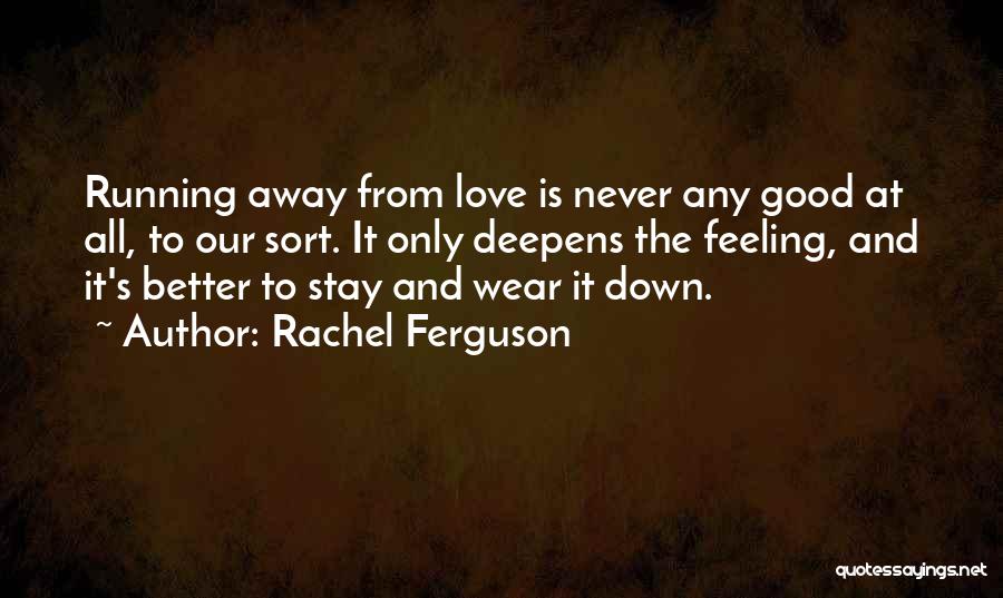 Better Stay Away Quotes By Rachel Ferguson