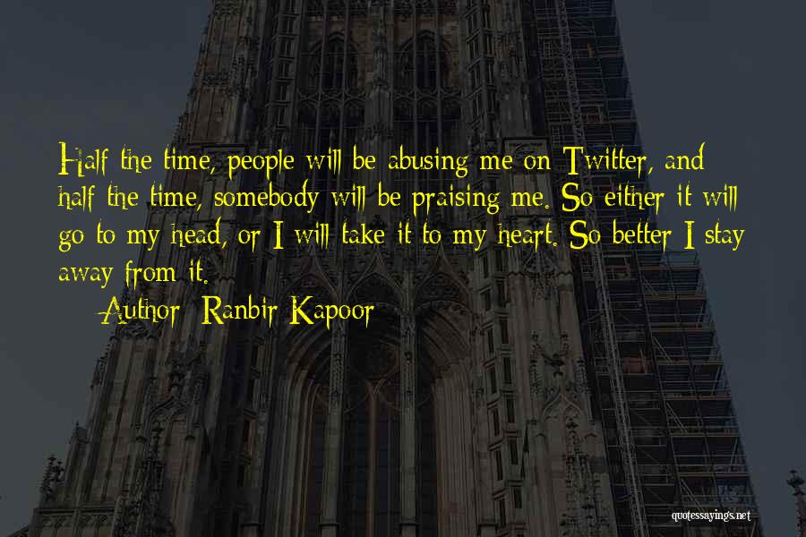 Better Stay Away Quotes By Ranbir Kapoor