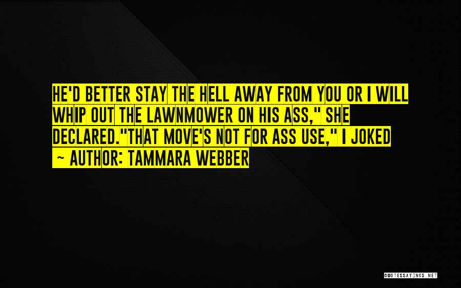 Better Stay Away Quotes By Tammara Webber