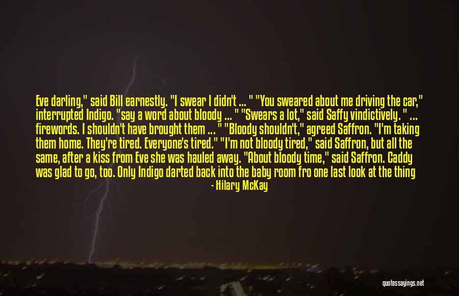 Better Than Agreed Quotes By Hilary McKay Better Than Agreed Quotes By Hilary McKay