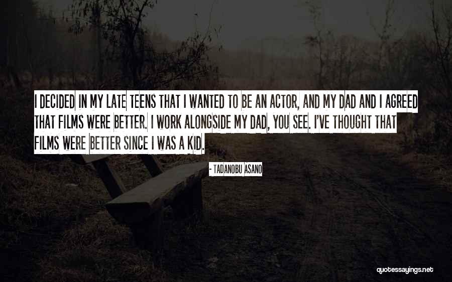 Better Than Agreed Quotes By Tadanobu Asano Better Than Agreed Quotes By Tadanobu Asano