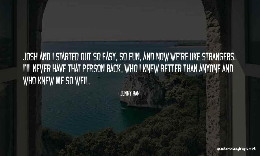 Better Than Anyone Quotes By Jenny Han Better Than Anyone Quotes By Jenny Han
