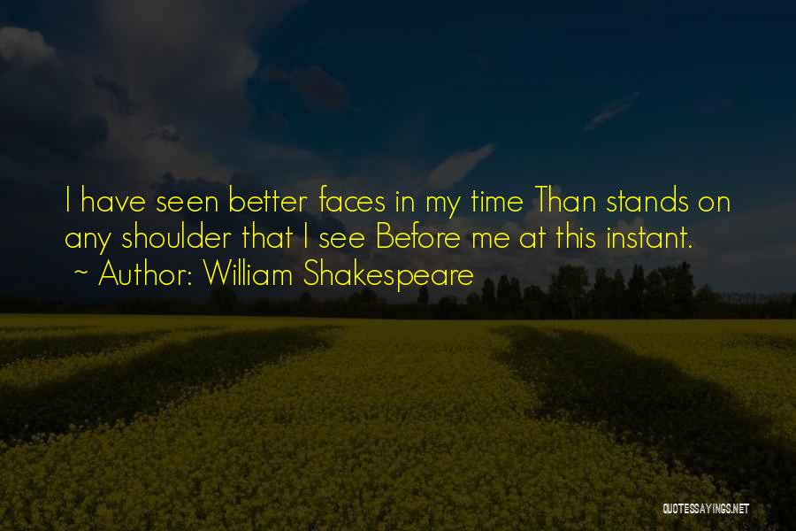 Better Than Before Quotes By William Shakespeare