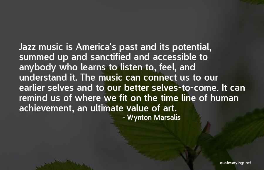 Better Than Earlier Quotes By Wynton Marsalis Better Than Earlier Quotes By Wynton Marsalis
