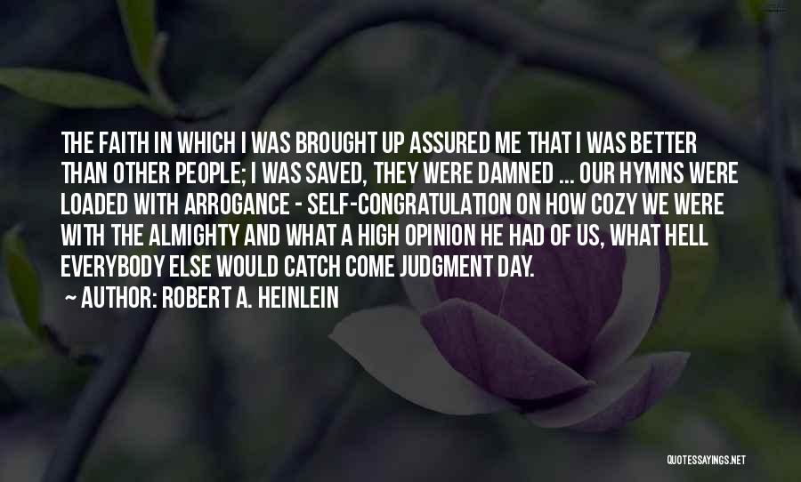 Better Than Everybody Else Quotes By Robert A. Heinlein