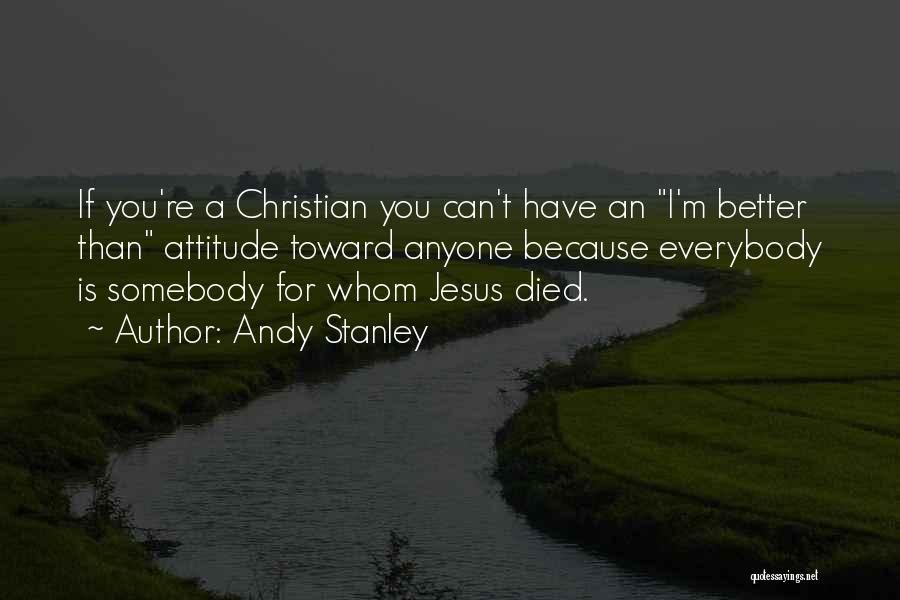 Better Than Everybody Quotes By Andy Stanley