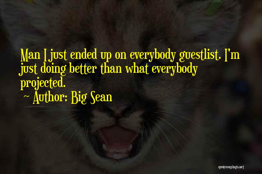 Better Than Everybody Quotes By Big Sean