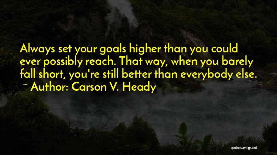 Better Than Everybody Quotes By Carson V. Heady