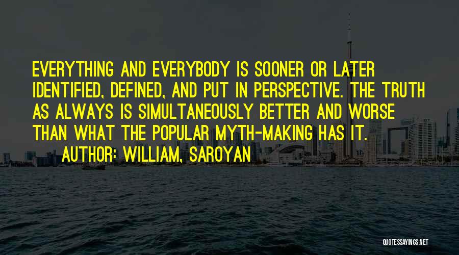 Better Than Everybody Quotes By William, Saroyan