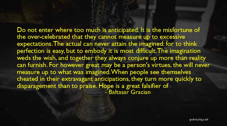 Better Than Expected Quotes By Baltasar Gracian