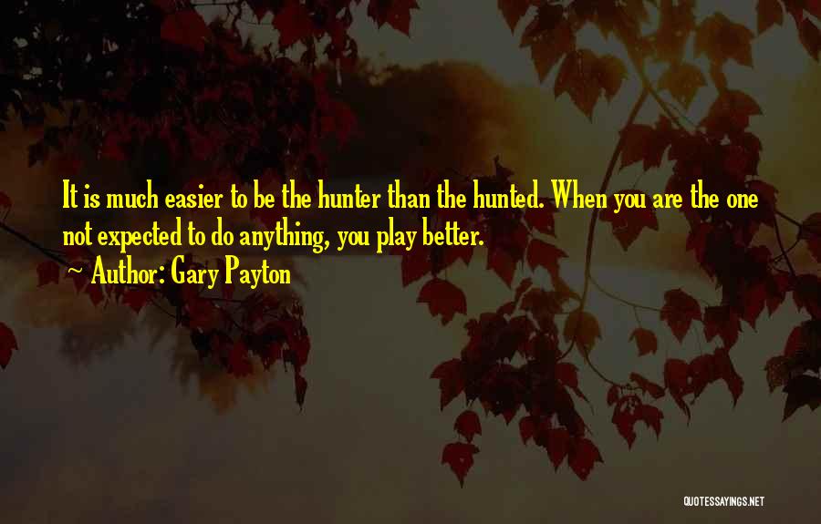 Better Than Expected Quotes By Gary Payton
