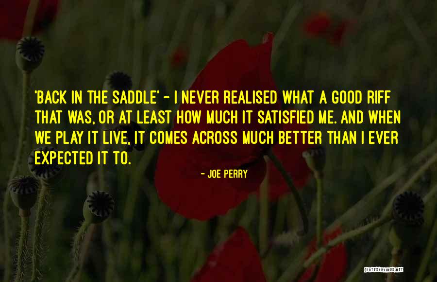 Better Than Expected Quotes By Joe Perry