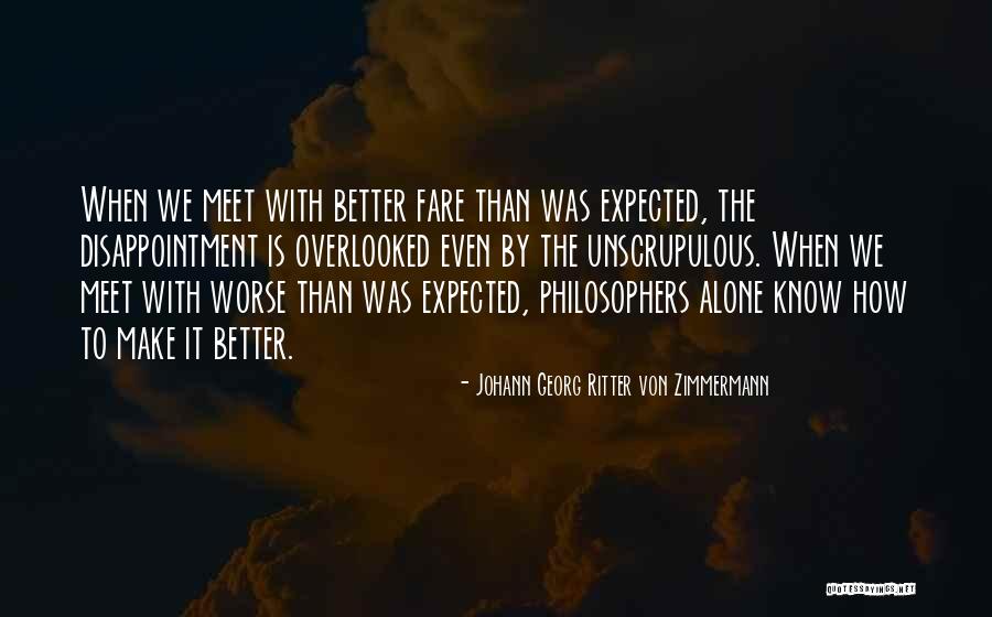 Better Than Expected Quotes By Johann Georg Ritter Von Zimmermann