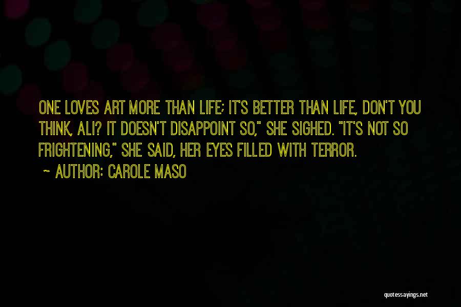 Better Than Her Quotes By Carole Maso