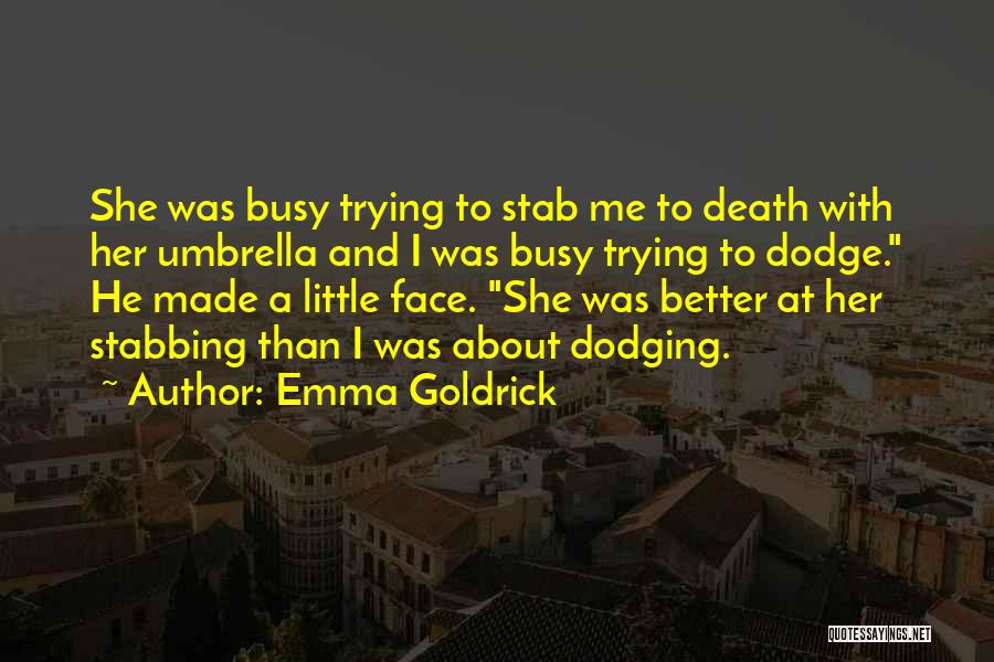 Better Than Her Quotes By Emma Goldrick