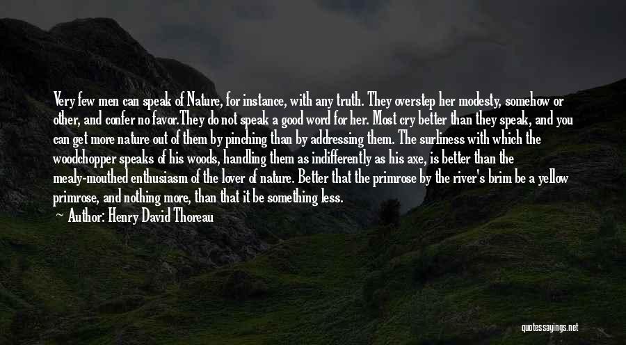 Better Than Her Quotes By Henry David Thoreau