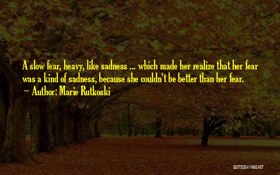 Better Than Her Quotes By Marie Rutkoski