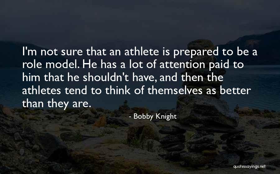 Better Than Him Quotes By Bobby Knight