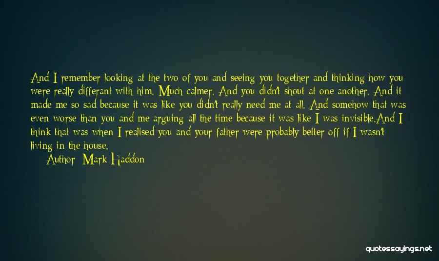 Better Than Him Quotes By Mark Haddon