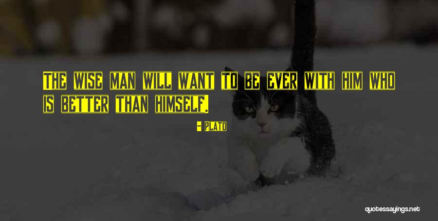 Better Than Him Quotes By Plato Better Than Him Quotes By Plato