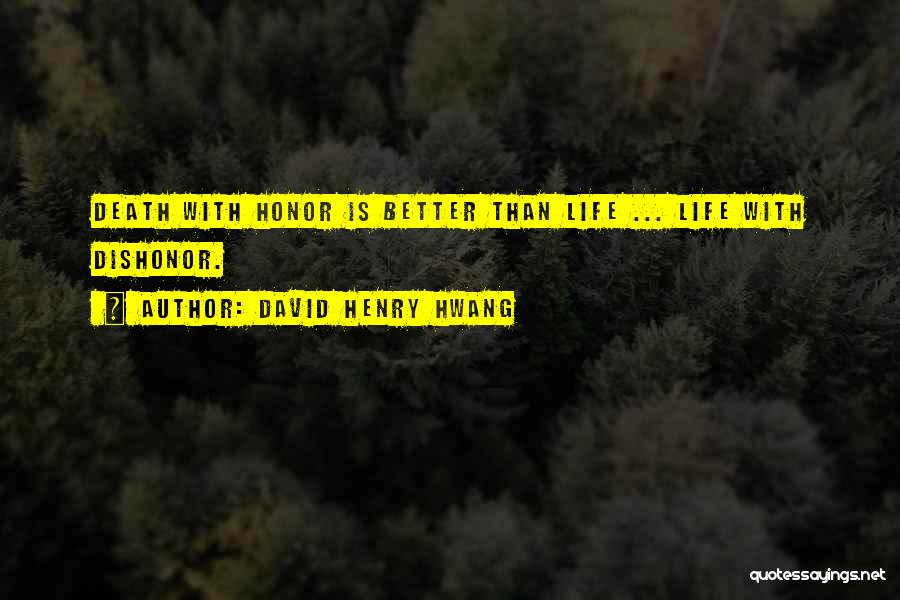 Better Than Life Quotes By David Henry Hwang