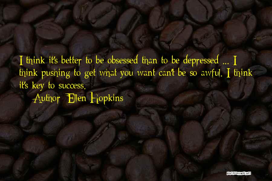 Better Than Life Quotes By Ellen Hopkins