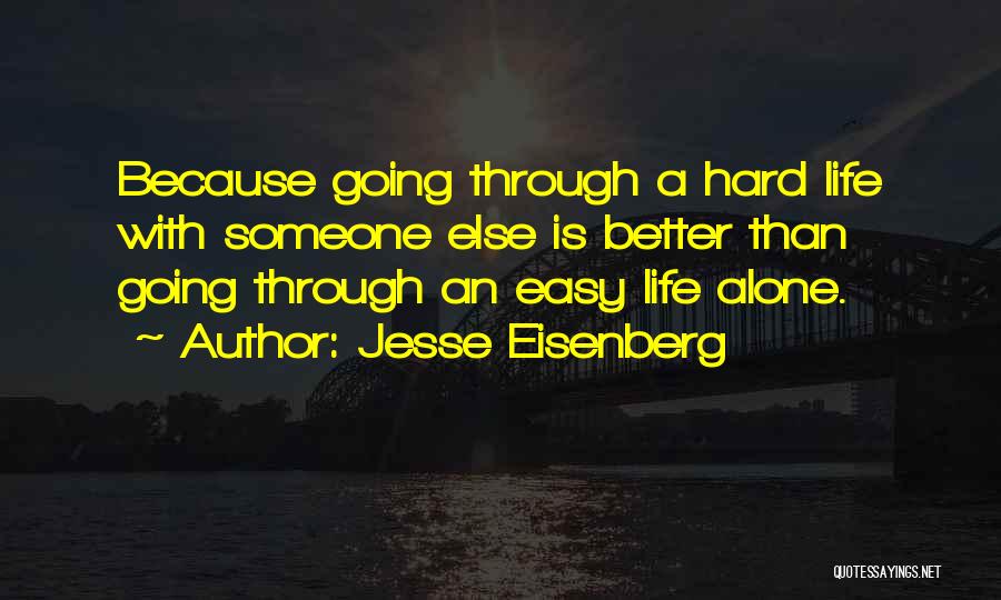 Better Than Life Quotes By Jesse Eisenberg