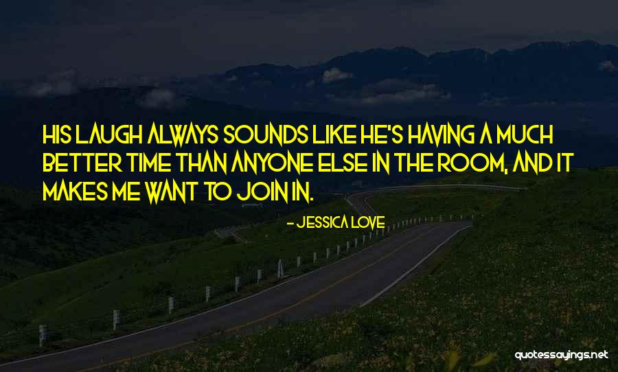 Better Than Love Quotes By Jessica Love Better Than Love Quotes By Jessica Love