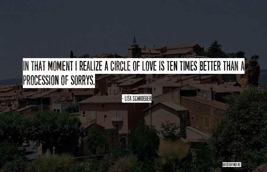 Better Than Love Quotes By Lisa Schroeder Better Than Love Quotes By Lisa Schroeder