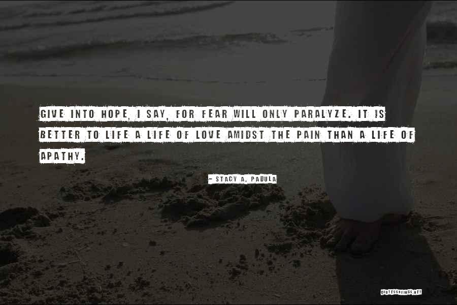 Better Than Love Quotes By Stacy A. Padula Better Than Love Quotes By Stacy A. Padula